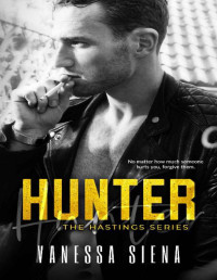 Vanessa Siena [Siena, Vanessa] — Hunter (The Hastings Series Book 1)