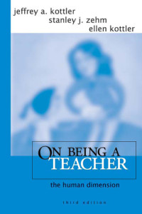 Kottler, Jeffrey A.;Kottler, Ellen.;Zehm, Stanley J.; & Stanley J.Zehm & Ellen Kottler — On Being a Teacher