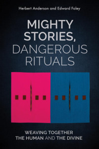 Herbert Anderson;Edward Foley; — Mighty Stories, Dangerous Rituals