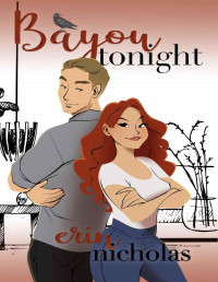 Nicholas, Erin — Bayou Tonight: prequel to Gotta Be Bayou