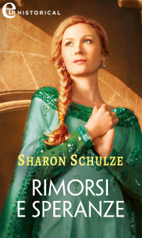 Sharon Schulze — Rimorsi e speranze (eLit)