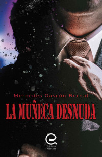 Mercedes Gascón Bernal  — La muñeca desnuda