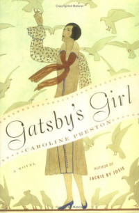 Caroline Preston — Gatsby's Girl