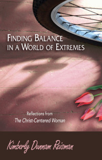 Kimberly Dunnam Reisman; — Finding Balance in a World of Extremes Preview Book