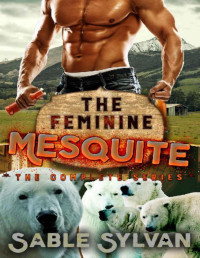 Sable Sylvan — The Feminine Mesquite: The Complete Series