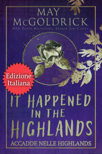 Coffey, Jan & McGoldrick, May — It Happened in the Highlands (Accadde Nelle Highlands) (Italian Edition)