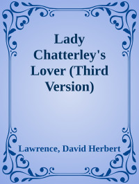 Lawrence, D.H. — Lady Chatterley's Lover (Third Version)