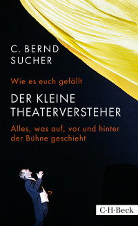 C. Bernd Sucher; — Wie es euch gefllt