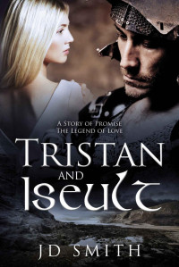 Jd Smith — Tristan and Iseult
