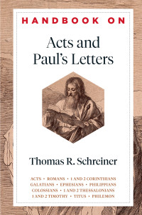 Schreiner, Thomas R.; — Handbook on Acts and Paul's Letters (Handbooks on the New Testament)