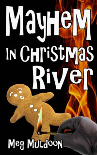 Muldoon, Meg — Mayhem in Christmas River: A Christmas in July Cozy Mystery (Christmas River Cozy)