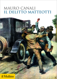 Mauro Canali — Il delitto Matteotti