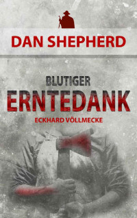 Völlmecke, Eckhard — Dan Shepherd 02 - Blutiger Erntedank