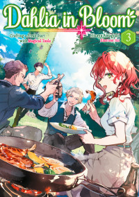 Hisaya Amagishi — Dahlia in Bloom: Crafting a Fresh Start with Magical Tools Volume 3 [Complete]