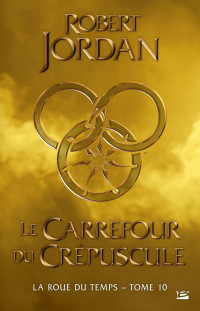 Robert Jordan — Le Carrefour du Crépuscule