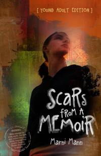 Marni Mann — Scars from a Memoir