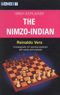 Reinaldo Vera — Chess explained: The Nimzo-Indian