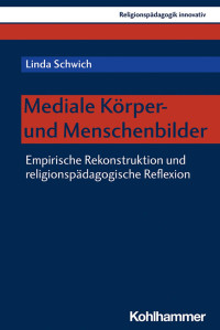 Linda Schwich — Mediale Körper- und Menschenbilder