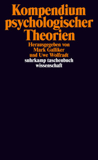 Galliker, Mark; Wolfradt, Uwe — Kompendium psychologischer Theorien