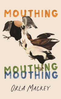 Orla Mackey — Mouthing