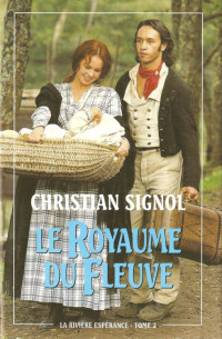 Signol Christian — Le royaume du fleuve