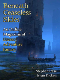 Stephen Case & Evan Dicken — Beneath Ceaseless Skies #212