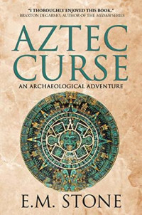 E. M. Stone [Stone, E. M.] — Aztec Curse