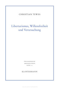 Christian Tewes — Libertarismus, Willensfreiheit und Verursachung