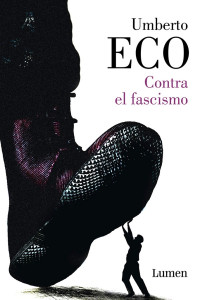 Umberto Eco — Contra el fascismo
