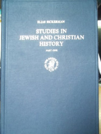 Elias Joseph Bickerman — Studies in Jewish and Christian History