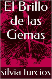 Silvia Turcios — El brillo de las gemas