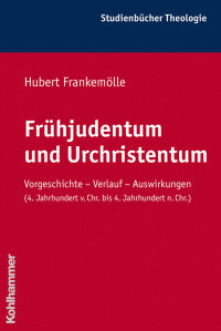 Hubert Frankemölle — Frühjudentum und Urchristentum