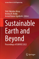 Yeliz Yukselen Aksoy, Krishna R. Reddy, Arvind Kumar Agnihotri — Sustainable Earth and Beyond : Proceedings of EGRWSE 2022