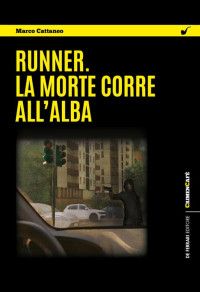 Marco Cattaneo — Runner. La morte corre all’alba