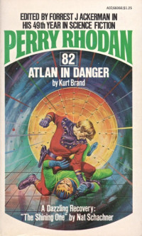 Kurt Brand — Perry Rhodan 082 - Atlan in Danger