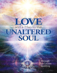 Tina Louise Spalding — Love and a Map to the Unaltered Soul