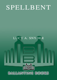 Snyder, Lucy A. — Spellbent