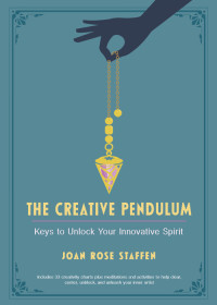 Staffen, Joan Rose; — The Creative Pendulum