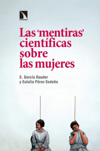 S. García Dauder & Eulalia Pérez Sedeño — Las «mentiras» científicas sobre las mujeres