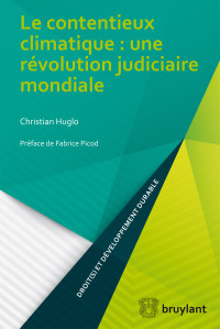 Christian Huglo; — Le contentieux climatique : une rvolution judiciaire mondiale