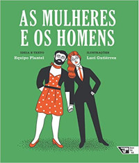  Equipo Plantel (Autor), Thaisa Burani (Tradutor), Luci Gutiérrez (Ilustrador) — As Mulheres e os Homens