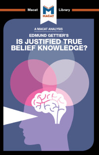 Jason Schukraft; — An Analysis of Edmund Gettier's Is Justified True Belief Knowledge?