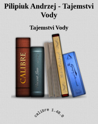 Tajemstvi Vody — Pilipiuk Andrzej - Tajemstvi Vody