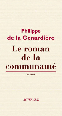 Philippe de la Genardière — Le Roman de la communauté