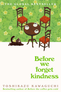 Toshikazu Kawaguchi — Before We Forget Kindness