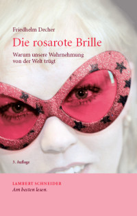 Friedhelm Decher; — Die rosarote Brille