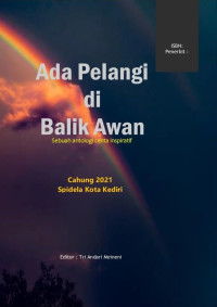 Tri Andari Meineni (editor) — Ada Pelangi di Balik Awan: Sebuah Antologi Cerita Inspiratif