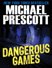 Michael Prescott — Dangerous Games