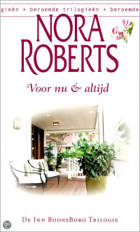 Nora Roberts — De Inn BoonsBoro Trilogie 01 - Voor nu & altijd