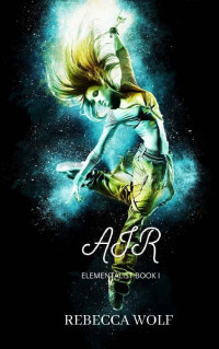 Rebecca Wolf — Air: Elementalist Book 1